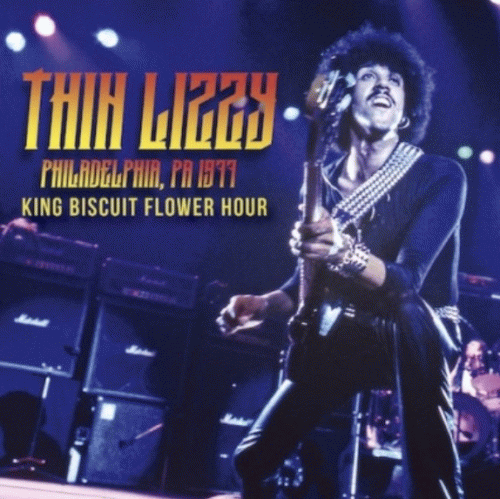 Thin Lizzy : King Biscuit Flower Hour - Philadelphia 1977